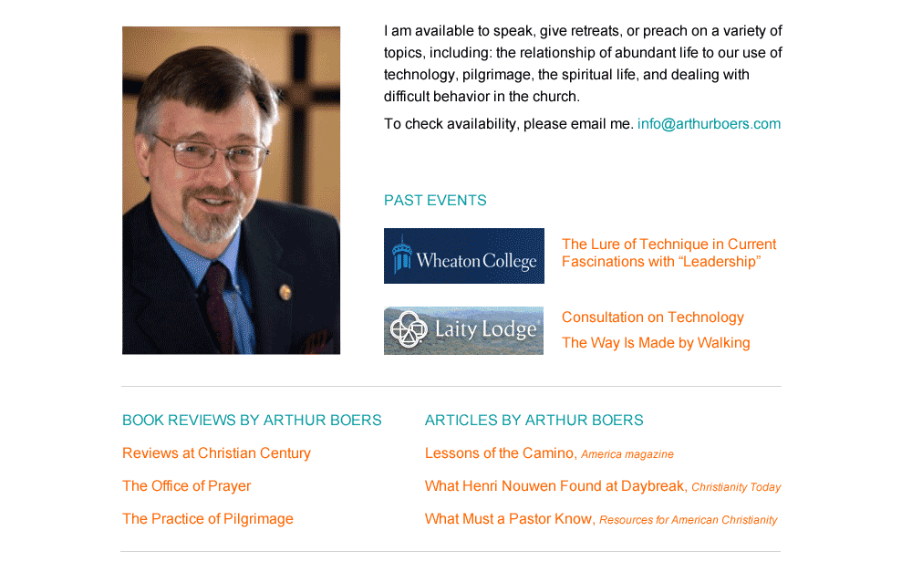 "I regularly speak in a variety of settings. I am available to speak, give retreats, or preach on a variety of topics. My most frequent topics are the relationship of abundant life to how we use technology, pilgrimage, the spiritual life, and dealing with difficulty behavior in the church. To check availability, please email me. 
